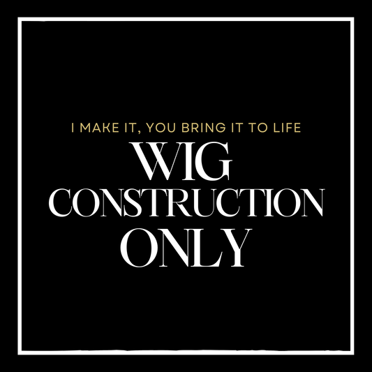 Wig Construction Only